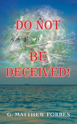 Nenechajte sa oklamať! - Do Not Be Deceived!