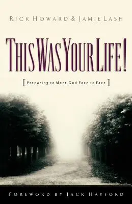 To bol tvoj život! Príprava na stretnutie s Bohom tvárou v tvár - This Was Your Life!: Preparing to Meet God Face to Face