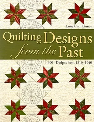Quiltovanie vzorov z minulosti: 300+ vzorov z rokov 1810-1940 - Quilting Designs from the Past: 300+ Designs from 1810-1940