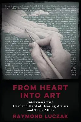 Zo srdca do umenia: Rozhovory s nepočujúcimi umelcami a ich spojencami - From Heart into Art: Interviews with Deaf and Hard of Hearing Artists and Their Allies