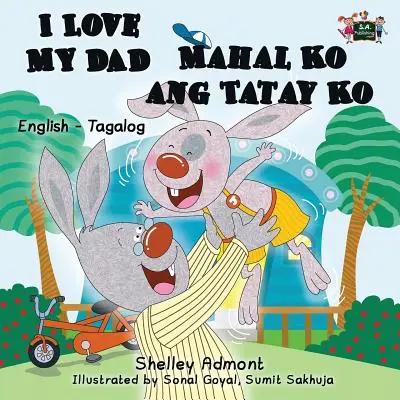 Milujem svojho otca Mahal Ko ang Tatay Ko: Anglicko-takajské dvojjazyčné vydanie - I Love My Dad Mahal Ko ang Tatay Ko: English Tagalog Bilingual Edition
