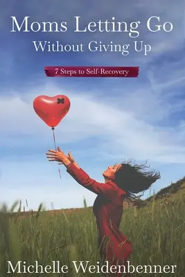 Mamičky nechávajú ísť bez toho, aby sa vzdali - Moms Letting Go Without Giving Up