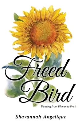 Oslobodený vták: Tanec od kvetu k ovociu - Freed Bird: Dancing from Flower to Fruit