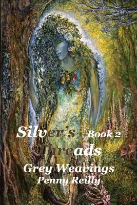Silver's Threads, Book 2: Grey Weavings