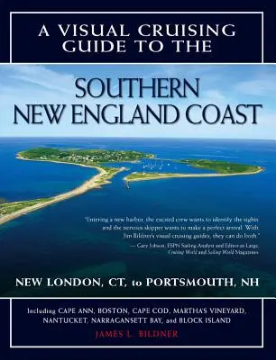 Vizuálny sprievodca po južnom pobreží Nového Anglicka: Portsmouth, Nh, po New London, CT - A Visual Cruising Guide to the Southern New England Coast: Portsmouth, Nh, to New London, CT