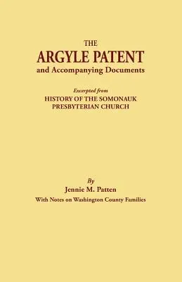 Argyleský patent a sprievodné dokumenty. Výňatok z publikácie History of the Somonauk Presbyterian Church, with Notes on Washington County Families (Dejiny presbyteriánskej cirkvi v Somonauku s poznámkami o rodinách v okrese Washington). - The Argyle Patent and Accompanying Documents. Excerpted from History of the Somonauk Presbyterian Church, with Notes on Washington County Families