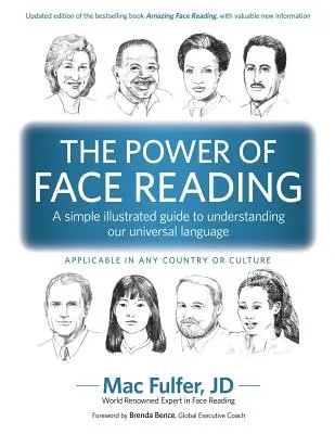 Sila čítania z tváre: Jednoduchý ilustrovaný sprievodca na pochopenie nášho univerzálneho jazyka - The Power of Face Reading: A simple illustrated guide to understanding our universal language