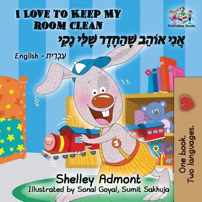 I Love to Keep My Room Clean (Dvojjazyčná hebrejská kniha pre deti): Anglicko-hebrejská kniha pre deti - I Love to Keep My Room Clean (Bilingual Hebrew Book for Kids): English Hebrew Children's Book