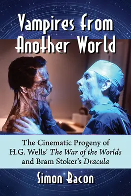 Upíri z iného sveta: Wellsovej Vojny svetov a Draculu Brama Stokera - Vampires from Another World: The Cinematic Progeny of H.G. Wells' the War of the Worlds and Bram Stoker's Dracula