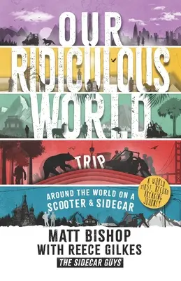 Náš smiešny svet (výlet): Cesta okolo sveta na skútri so sajdkárou - Our Ridiculous World (Trip): Around the world on a scooter with a sidecar