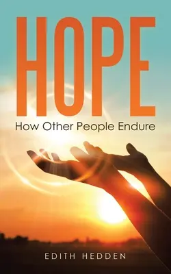 Nádej: Ako iní ľudia znášajú - Hope: How Other People Endure