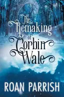 Premena Corbina Walea - The Remaking of Corbin Wale