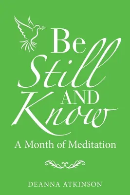 Buď ticho a poznaj: Mesiac rozjímania - Be Still and Know: A Month of Meditation