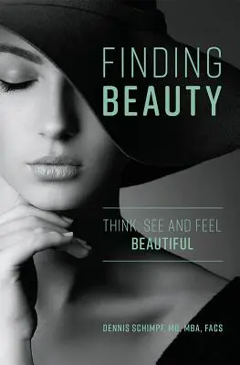 Hľadanie krásy: Myslite, vidíte a cítite sa krásne - Finding Beauty: Think, See and Feel Beautiful
