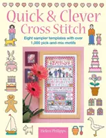 Rýchle a šikovné vyšívanie krížikom: 8 vzorkovníkov s viac ako 1 000 motívmi na výber a kombinovanie - Quick & Clever Cross Stitch: 8 Sampler Templates with Over 1,000 Pick-And-Mix Motifs