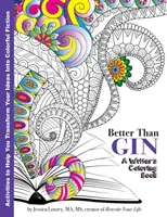 Lepšie ako džin: Omaľovánky pre spisovateľov - Better Than Gin: A Coloring Book for Writers