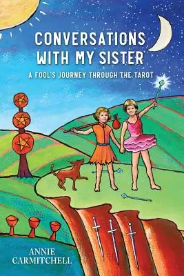 Rozhovory s mojou sestrou: Rozhovory so sestrou: Cesta blázna tarotom - Conversations With My Sister: A Fool's Journey Through the Tarot