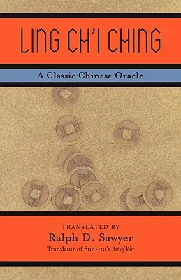 Ling Ch'i Ching: Klasická čínska veštba - Ling Ch'i Ching: A Classic Chinese Oracle