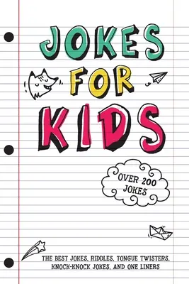 Vtipy pre deti: Najlepšie vtipy, hádanky, jazykolamy, ťuk-ťuk a jednohubky pre deti: Vtipy pre deti vo veku 7-9 rokov 8-12 rokov - Jokes for Kids: The Best Jokes, Riddles, Tongue Twisters, Knock-Knock, and One liners for kids: Kids Joke books ages 7-9 8-12