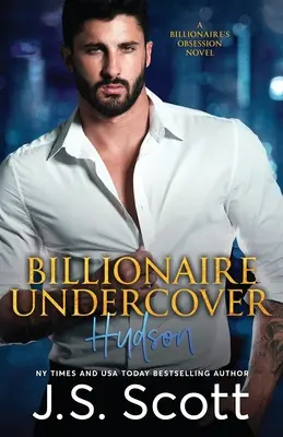 Miliardár v utajení: Miliardárska posadnutosť Hudson - Billionaire Undercover: The Billionaire's Obsession Hudson