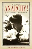 Anarchia! Antológia Matky Zeme Emmy Goldmanovej - Anarchy!: An Anthology of Emma Goldman's Mother Earth