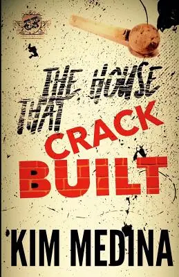 Dom, ktorý postavil Crack (The Cartel Publications Presents) - The House That Crack Built (The Cartel Publications Presents)