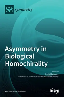 Asymetria v biologickej homochiralite - Asymmetry in Biological Homochirality