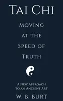Tai Chi: Chi Chi Chi, kniha: Pohyb rýchlosťou pravdy - Tai Chi: Moving at the Speed of Truth