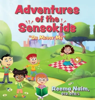 Dobrodružstvá The Sensokids: Oh Messy Me - Adventures of The Sensokids: Oh Messy Me