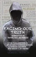 Tvárou v tvár našej pravde: krátke hry o Trayvonovi, rase a privilégiách - Facing Our Truth: Short Plays on Trayvon, Race, and Privilege