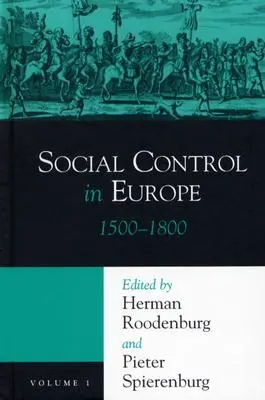 Sociálna kontrola v Európe: 1. zväzok, 1500-1800 - Social Control in Europe: Volume 1, 1500-1800
