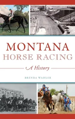 Montana Horse Racing: Montana: dejiny Montana: dejiny Montana: dejiny - Montana Horse Racing: A History