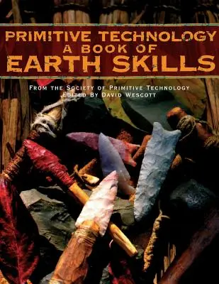 Primitívna technológia: Kniha o pozemských zručnostiach - Primitive Technology: A Book of Earth Skills