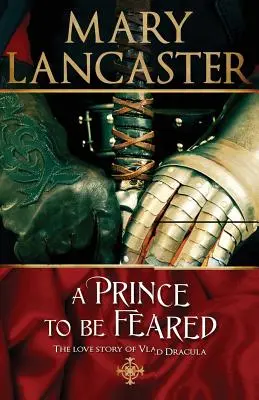 Princ, ktorého sa treba báť: Príbeh lásky Vlada Draculu - A Prince to be Feared: The love story of Vlad Dracula