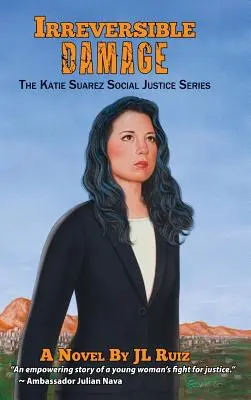 Nezvratné škody: Katie Suarez Social Justice Series - Irreversible Damage: The Katie Suarez Social Justice Series