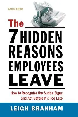 7 skrytých dôvodov odchodu zamestnancov: Ako rozpoznať nenápadné príznaky a konať skôr, ako bude neskoro - The 7 Hidden Reasons Employees Leave: How to Recognize the Subtle Signs and ACT Before It's Too Late