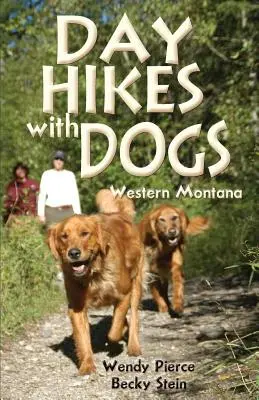 Jednodňové túry so psami: Západná Montana - Day Hikes with Dogs: Western Montana