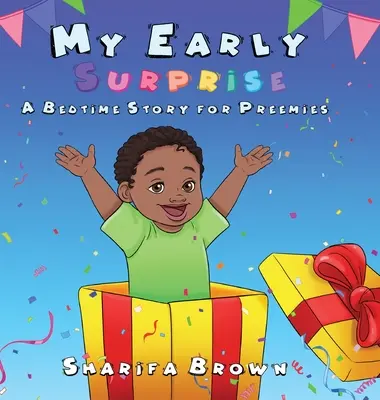 Moje skoré prekvapenie: Príbeh na dobrú noc pre predčasne narodené deti - My Early Surprise: A Bedtime Story For Preemies