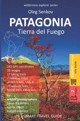 PATAGÓNIA, Ohňová zem: Fuero de Fuero: Inteligentný cestovný sprievodca pre milovníkov prírody, turistov, trekárov, fotografov (cenovo výhodná verzia, čiernobiela) - PATAGONIA, Tierra del Fuego: Smart Travel Guide for Nature Lovers, Hikers, Trekkers, Photographers (budget version, b/w)