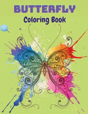 Kniha motýlích maľovaniek: Zábavná kniha aktivít pre malé deti: 20 úplne jedinečných motýlích omaľovánok, - Butterfly Coloring Book: Butterfly Coloring Book For Kids: 20 completely unique butterfly coloring pages Fun activity book for young children,