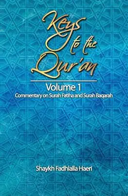 Kľúče ku Koránu: Kniha: Komentár k súre Fatiha a súre Baqarah - Keys to the Qur'an: Volume 1: Commentary on Surah Fatiha and Surah Baqarah
