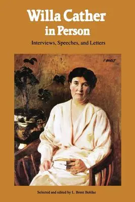Willa Catherová osobne: Rozhovory, prejavy a listy - Willa Cather in Person: Interviews, Speeches, and Letters