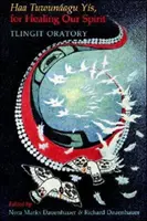 Haa Tuwunagu Ys, pre uzdravenie nášho ducha: Tlingitské oratórium - Haa Tuwunagu Ys, for Healing Our Spirit: Tlingit Oratory