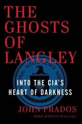 Duchovia Langley: Do srdca temnoty CIA - The Ghosts of Langley: Into the Cia's Heart of Darkness