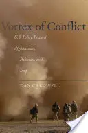 Vír konfliktu: Politika USA voči Afganistanu, Pakistanu a Iraku - Vortex of Conflict: U.S. Policy Toward Afghanistan, Pakistan, and Iraq