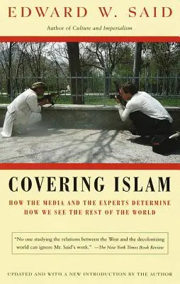 Pokrývanie islamu: Ako médiá a odborníci určujú, ako vnímame zvyšok sveta - Covering Islam: How the Media and the Experts Determine How We See the Rest of the World