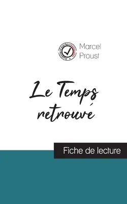 Le Temps retrouv by Marcel Proust (sprievodca čítaním a kompletná analýza diela) - Le Temps retrouv de Marcel Proust (fiche de lecture et analyse complte de l'oeuvre)