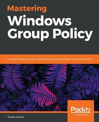 Zvládnutie skupinovej politiky systému Windows - Mastering Windows Group Policy