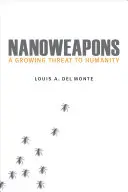 Nanozbrane: Rastúca hrozba pre ľudstvo - Nanoweapons: A Growing Threat to Humanity