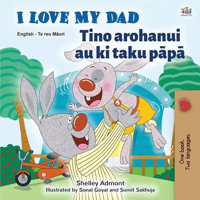 Milujem svojho otca (anglická maorská dvojjazyčná kniha pre deti) - I Love My Dad (English Maori Bilingual Book for Kids)